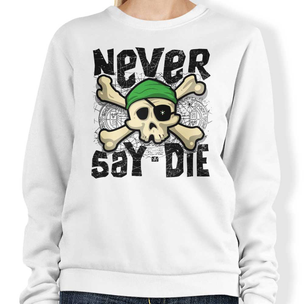 Robert Pufahl's Inspiring 'Never Say Die' Crewneck Sweatshirt for All Sizes