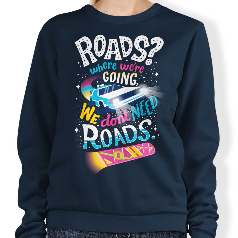 Inspiring 'We Don't Require Roads' Design Crewneck Sweatshirt for All Sizes