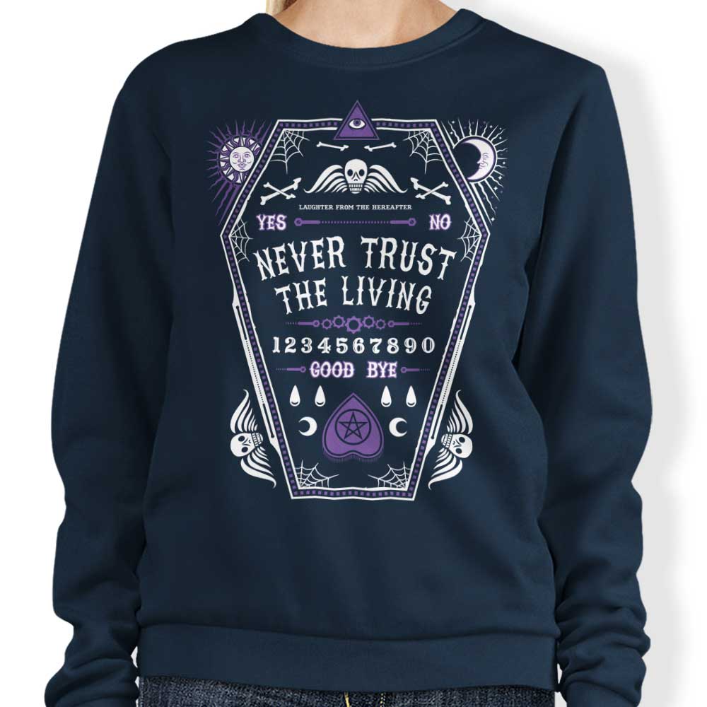 Never Trust the Living - Fashionable Crewneck Sweatshirt for All Sizes