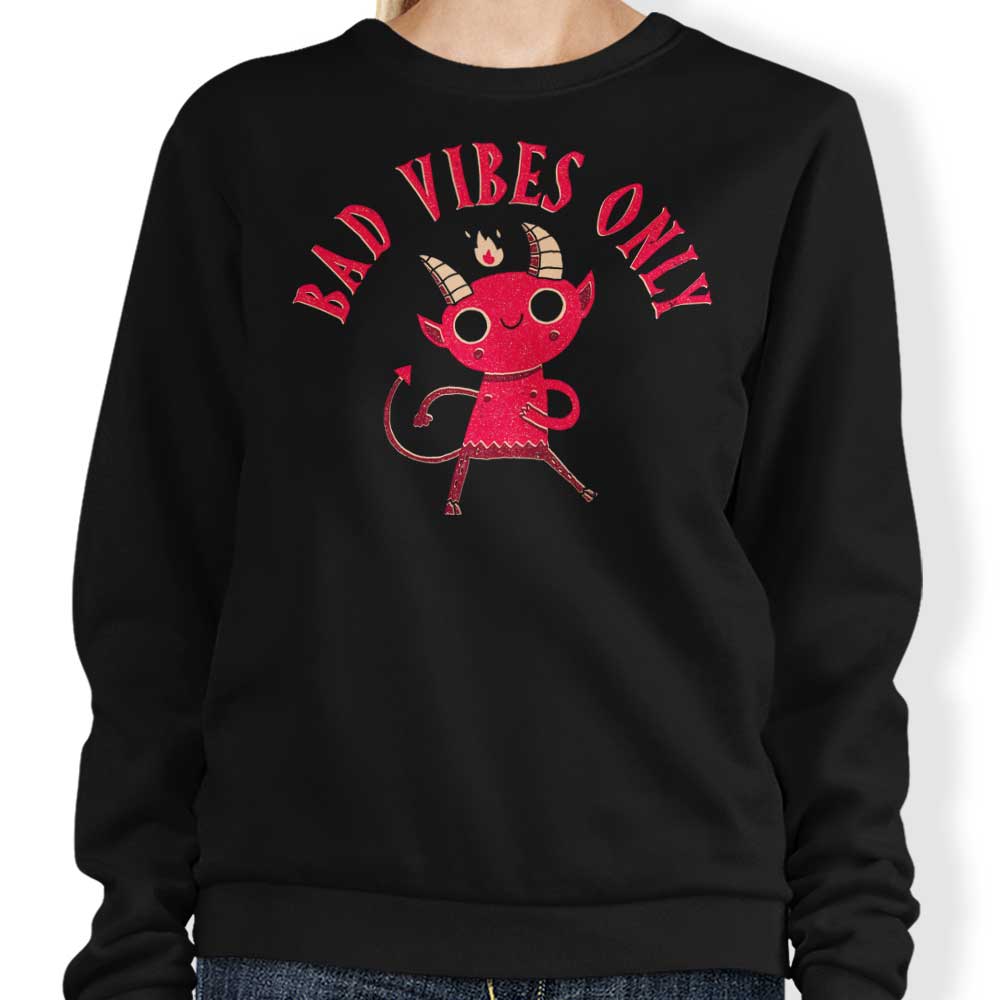 Exclusive 'Bad Vibes Only' Crewneck Sweatshirt by DinoMike