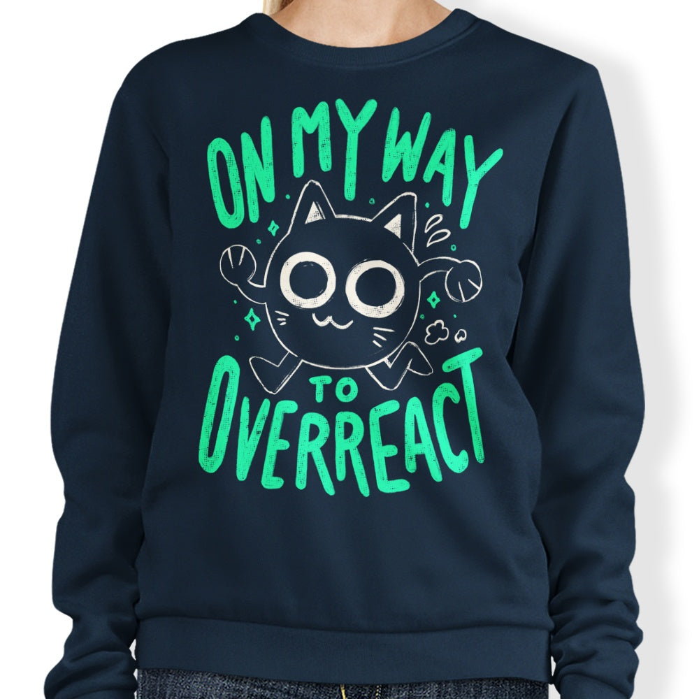 Heading Towards an Overreaction - Stylish Sweatshirt