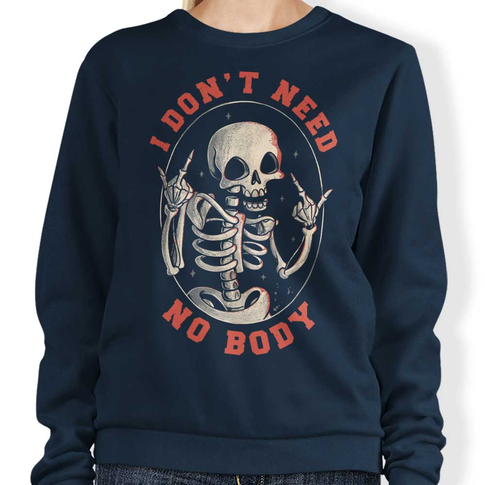 Edu.ely 'I Don't Need No Body' Crewneck Sweatshirt for Comfortable Wear