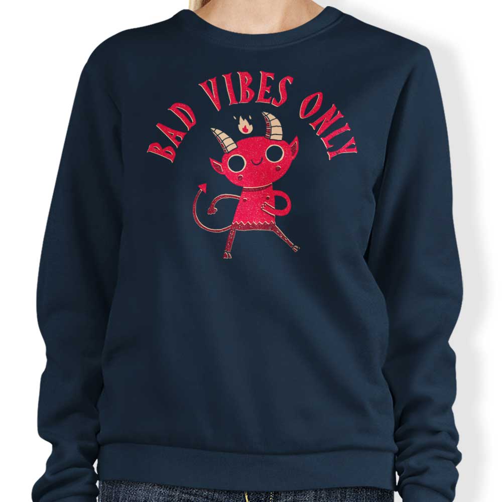 Exclusive 'Bad Vibes Only' Crewneck Sweatshirt by DinoMike