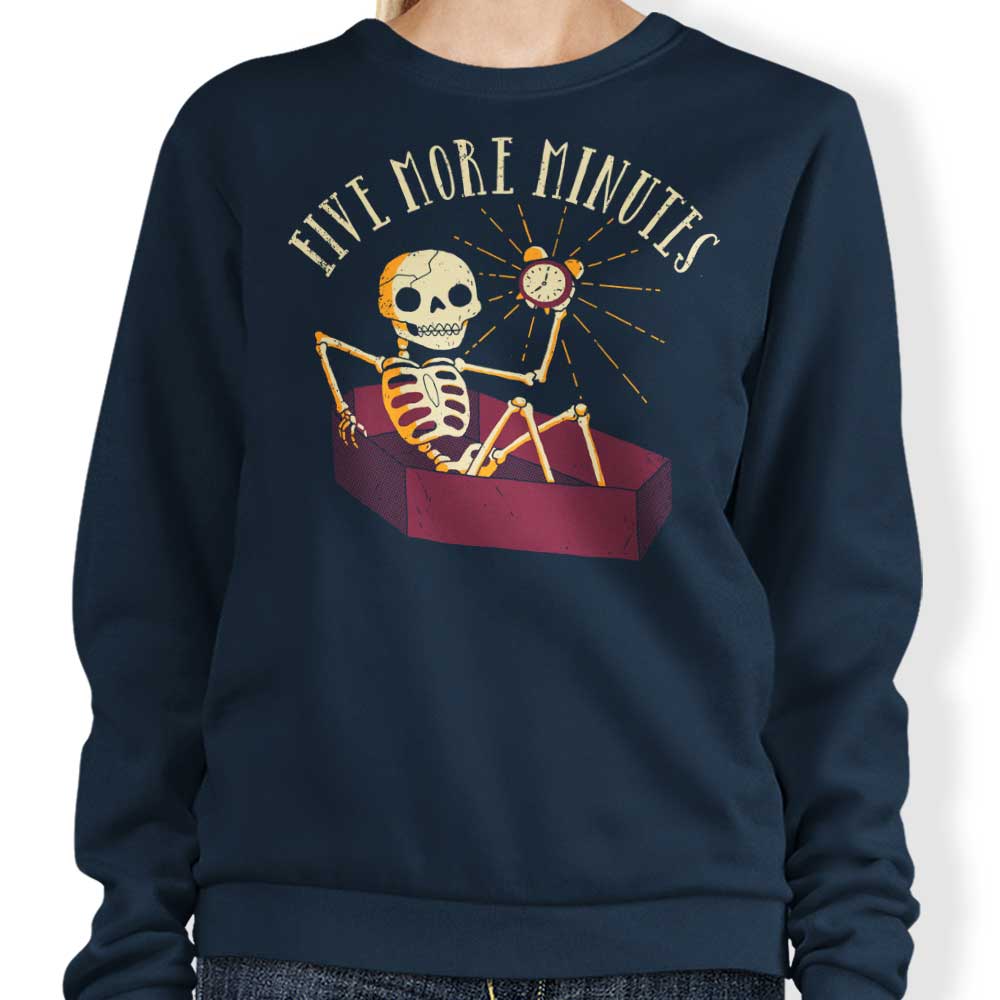Comfortable Five More Minutes Crewneck Sweatshirt in S - 4XL Sizes
