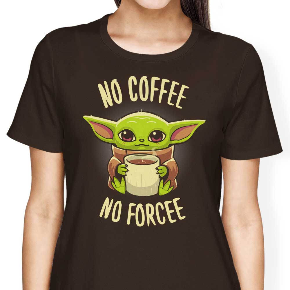Typhoonic Art's No Coffee, No Forcee Women's Clothing - Trendy T-Shirts
