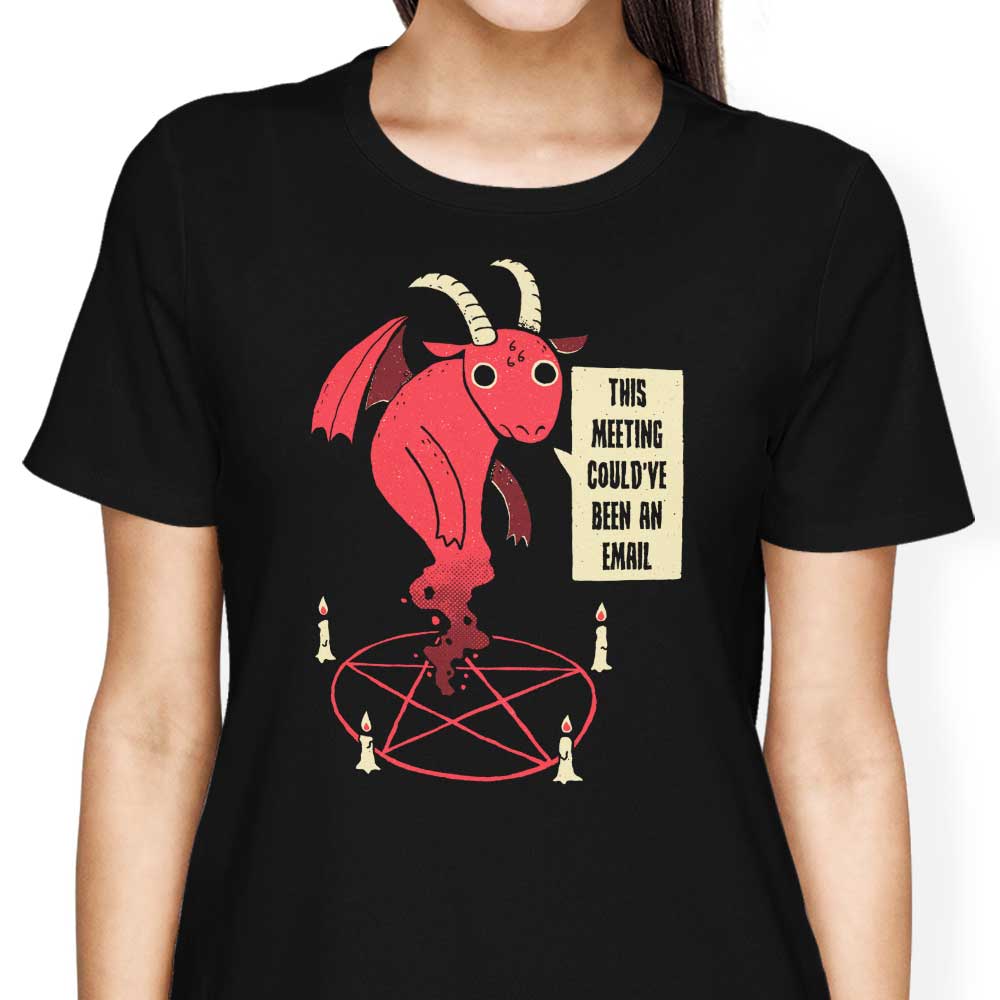 Could Have Been an Email Women's Fashion Apparel - T-Shirts and Premium T-Shirts
