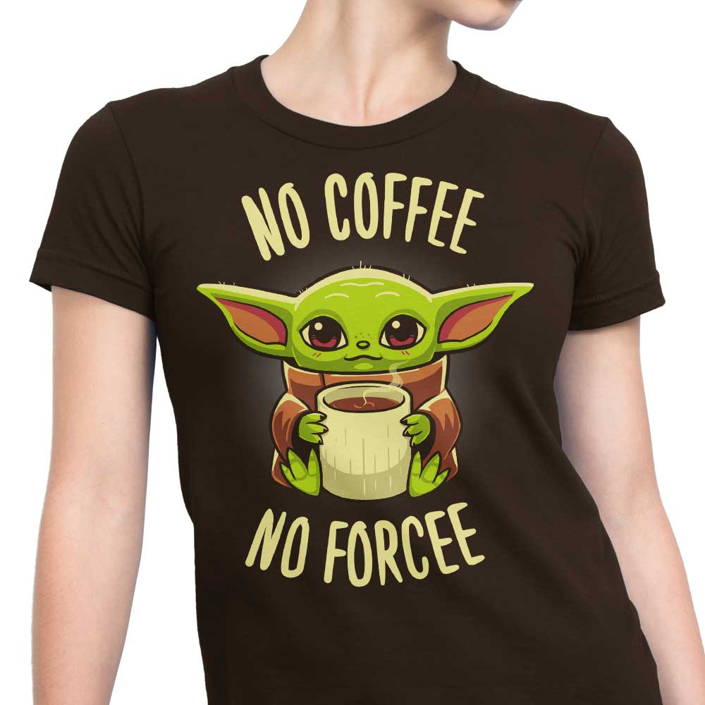 Typhoonic Art's No Coffee, No Forcee Women's Clothing - Trendy T-Shirts