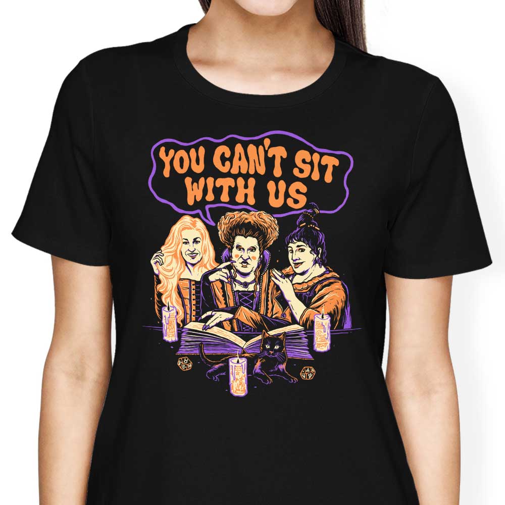 You Can't Sit Witch Us - Stylish Women's Clothing Apparel