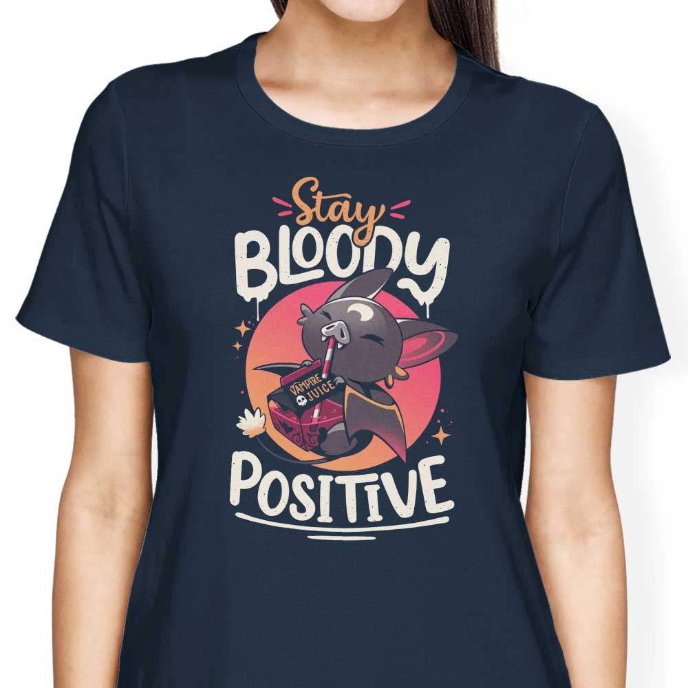 Stay Bloody Positive - Stylish Women's Clothing Apparel