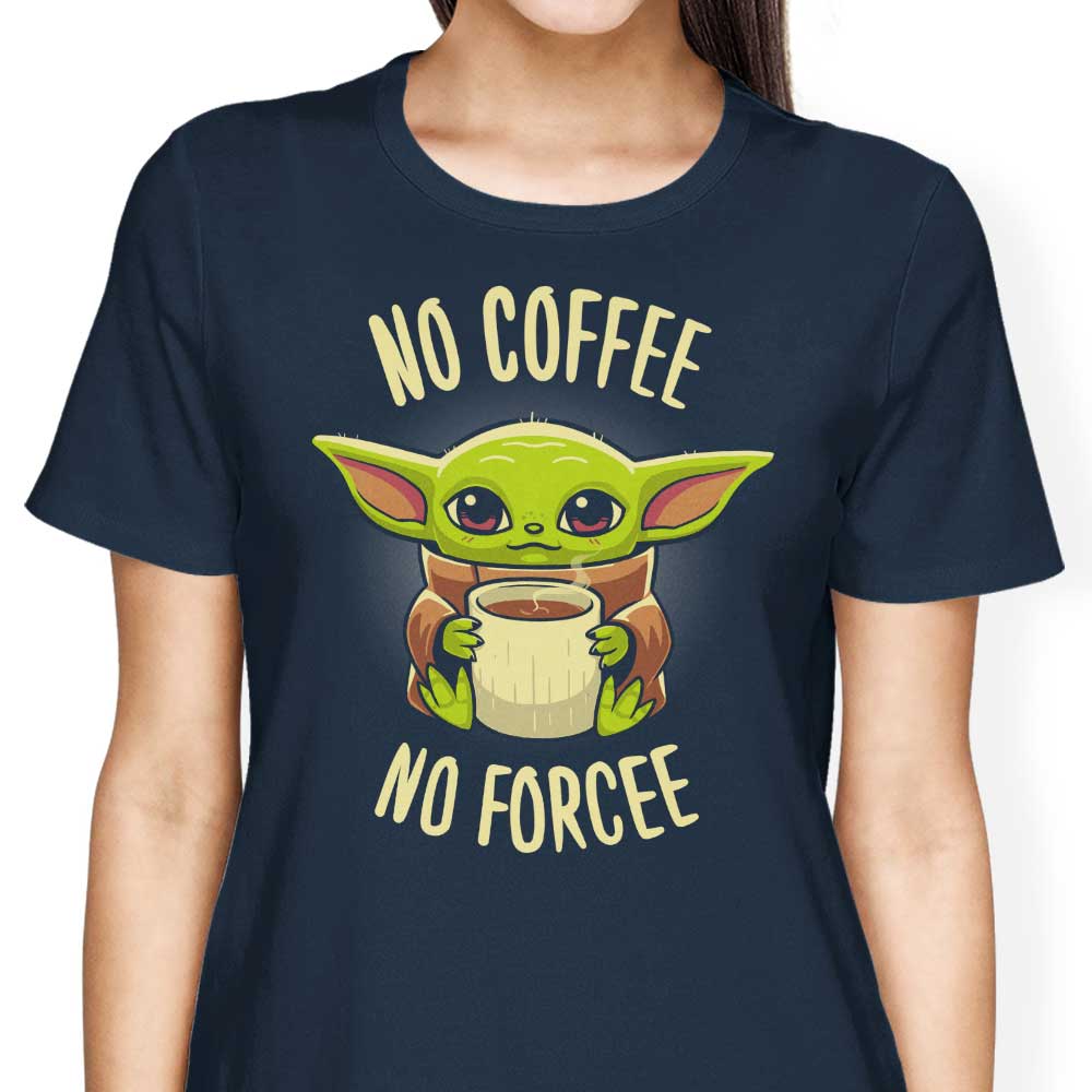 Typhoonic Art's No Coffee, No Forcee Women's Clothing - Trendy T-Shirts