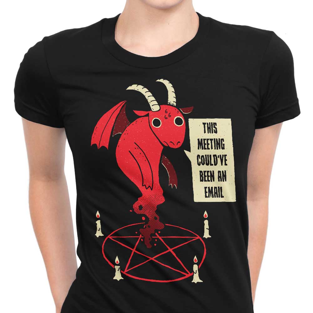 Could Have Been an Email Women's Fashion Apparel - T-Shirts and Premium T-Shirts