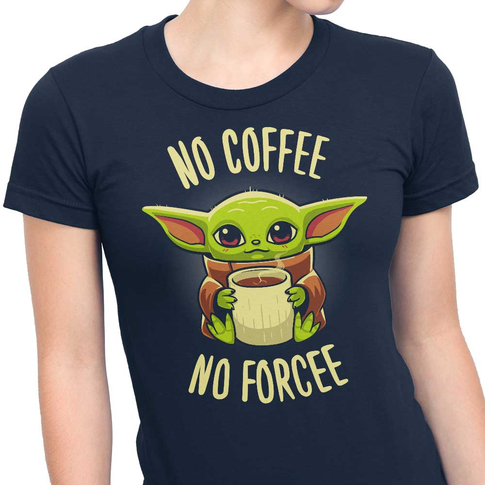 Typhoonic Art's No Coffee, No Forcee Women's Clothing - Trendy T-Shirts