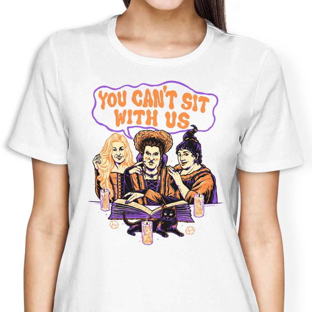 You Can't Sit Witch Us - Stylish Women's Clothing Apparel