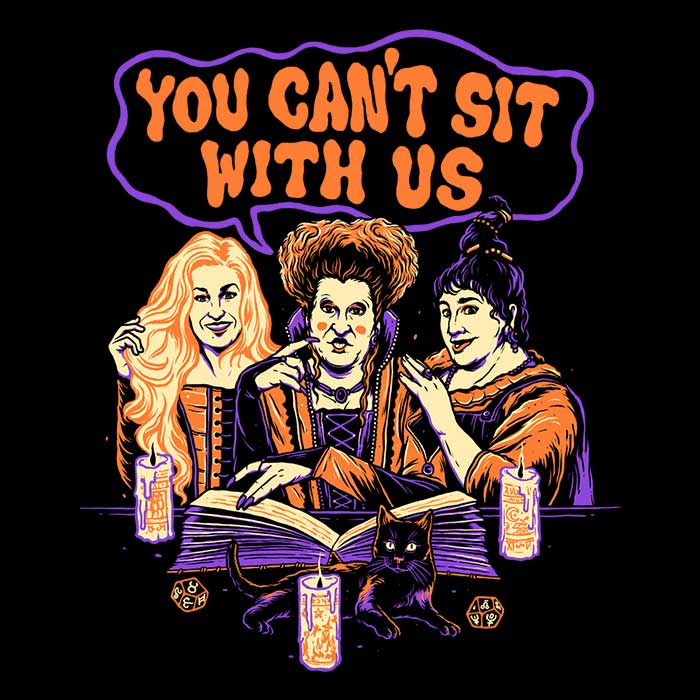 You Can't Sit Witch Us - Stylish Women's Clothing Apparel