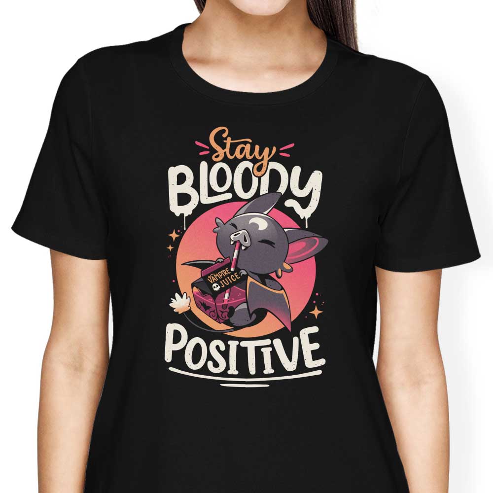 Stay Bloody Positive - Stylish Women's Clothing Apparel