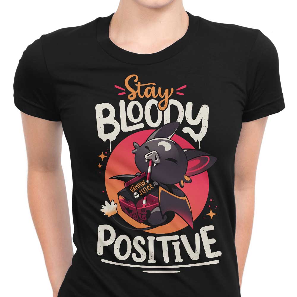 Stay Bloody Positive - Stylish Women's Clothing Apparel