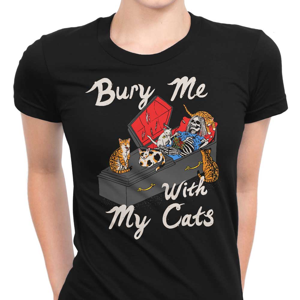 Bury Me With My Cats Women's Fashion Apparel - T-Shirts and Premium T-Shirts