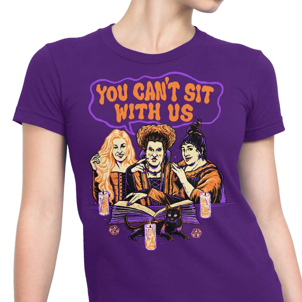 You Can't Sit Witch Us - Stylish Women's Clothing Apparel