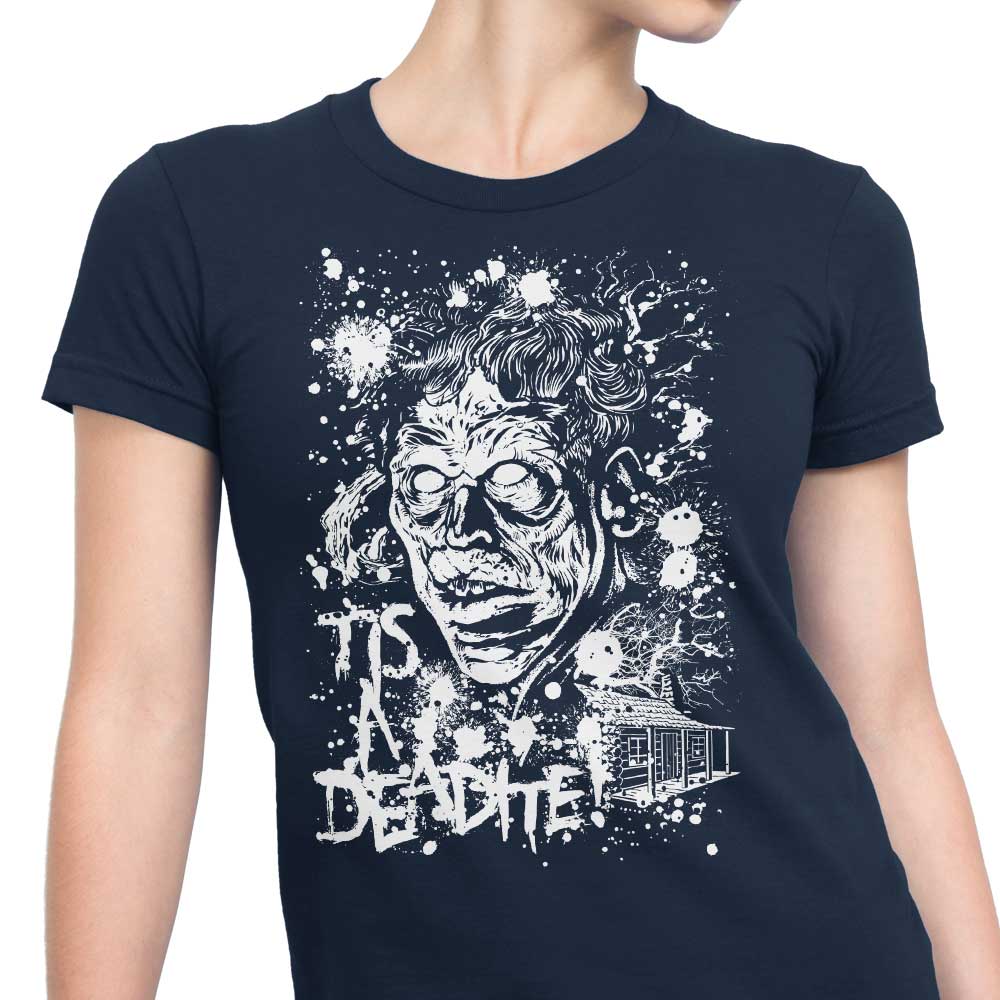 Women's Apparel - 'Tis a Deadite T-Shirts and Premium T-Shirts
