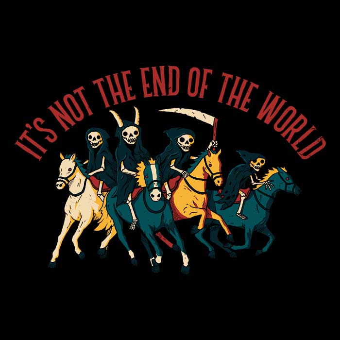 DinoMike's Women's Apparel - 'Not the End of the World' T-Shirts