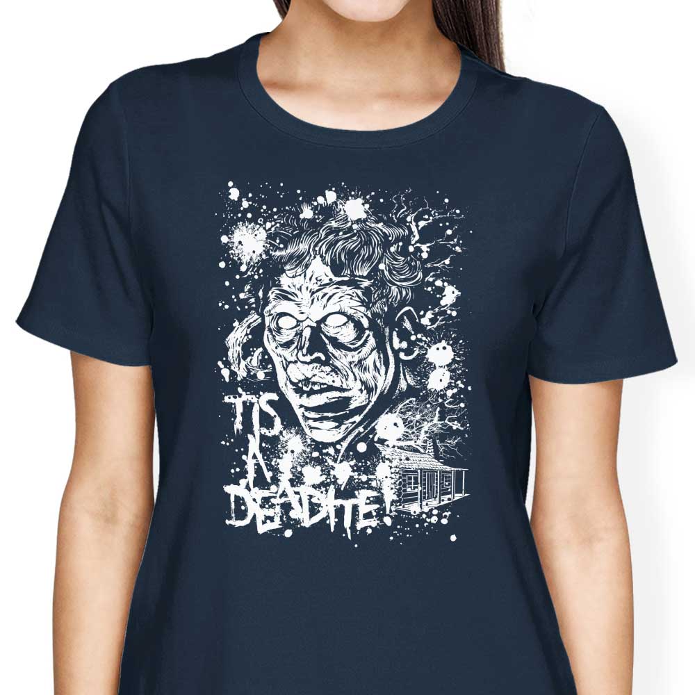 Women's Apparel - 'Tis a Deadite T-Shirts and Premium T-Shirts