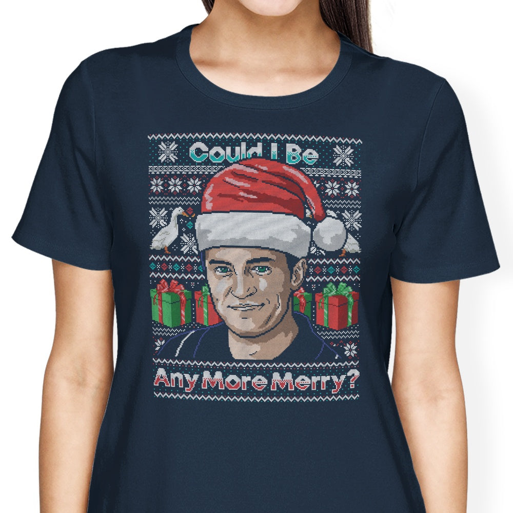 Could I Be Any More Merry - Women's Fashionable Apparel Including T - Shirts and Premium T - Shirts