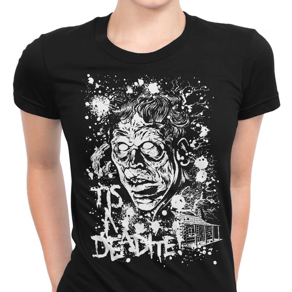Women's Apparel - 'Tis a Deadite T-Shirts and Premium T-Shirts